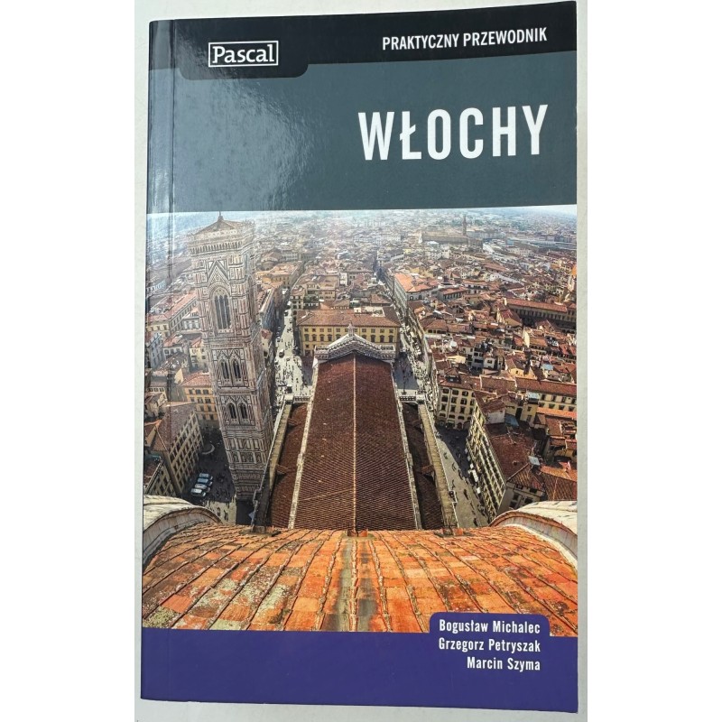 Włochy praktyczny przewodnik Michalec Bogusław, Petryszak Grzegorz, Szyma M