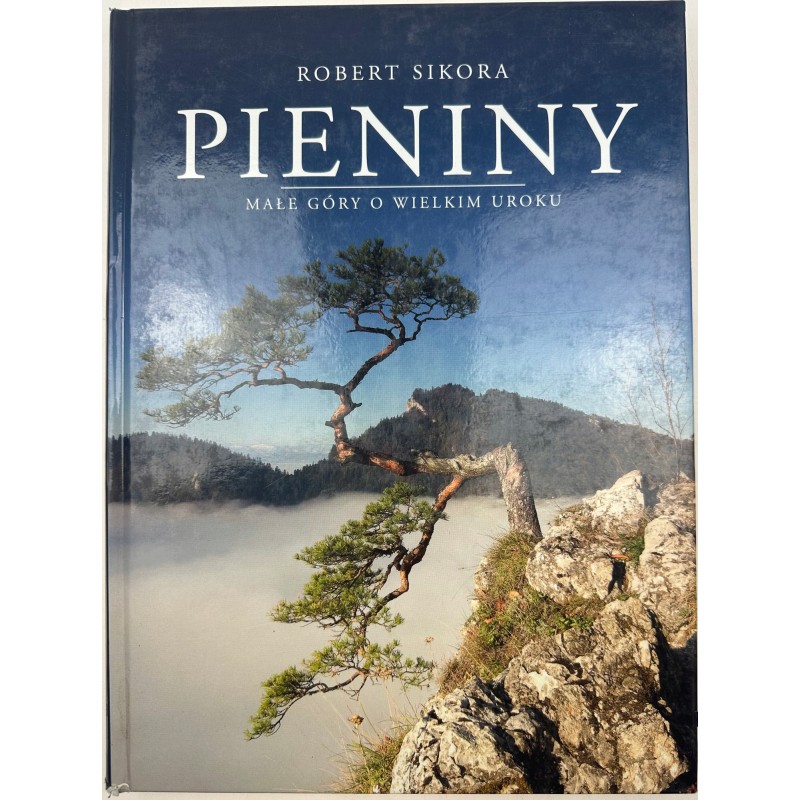 Pieniny Małe góry o wielkim uroku Sikora P.