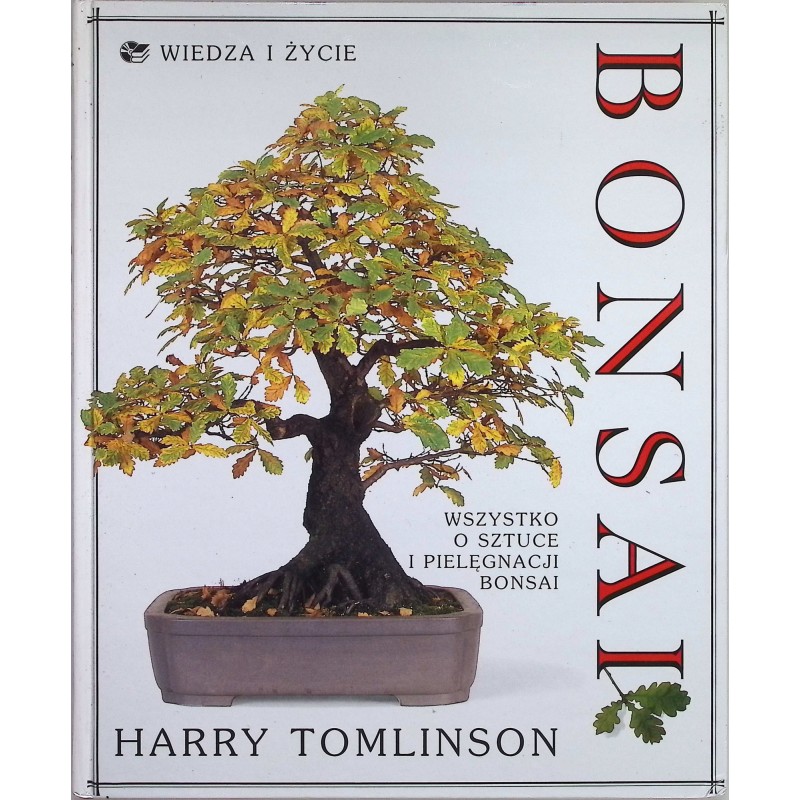 Bonsai wszystko o sztuce i pielęgnacji bonsai Harry Tomlinson