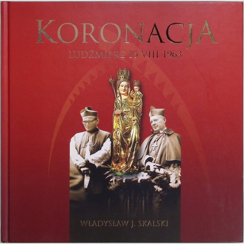 Koronacja Ludźmierz 15 VIII 1963 Władysław J. Skalski