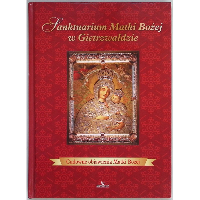 Sanktuarium Matki Bożej w Gietrzwałdzie Beata Kosińska
