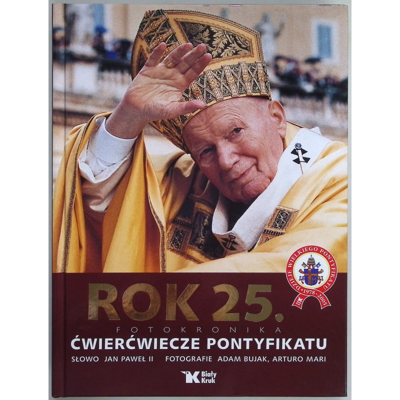Rok 25. Fotokronika. Ćwierćwiecze pontyfikatu