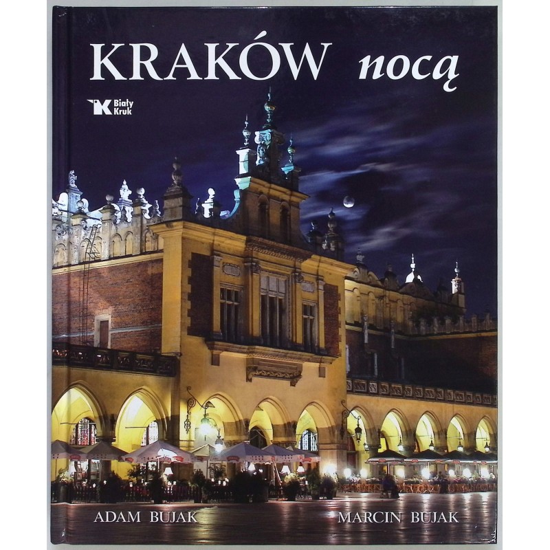 Kraków nocą Adam Bujak, Marcin Bujak