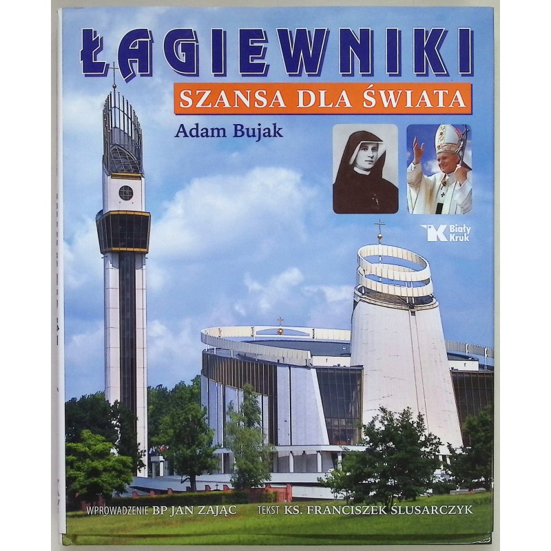 Łagiewniki Szansa dla świata Adam Bujak