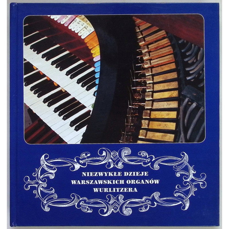 Niezwykłe dzieje warszawskich organów wurlitzera