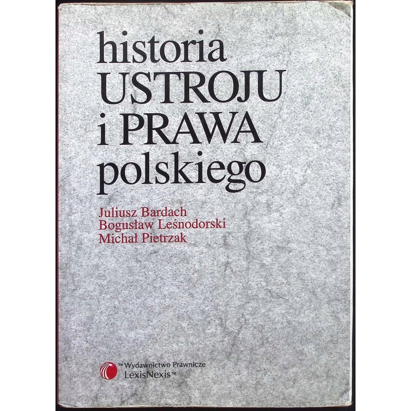 Historia ustroju i prawa polskiego Bogusław Leśnodorski Juliusz Bardach