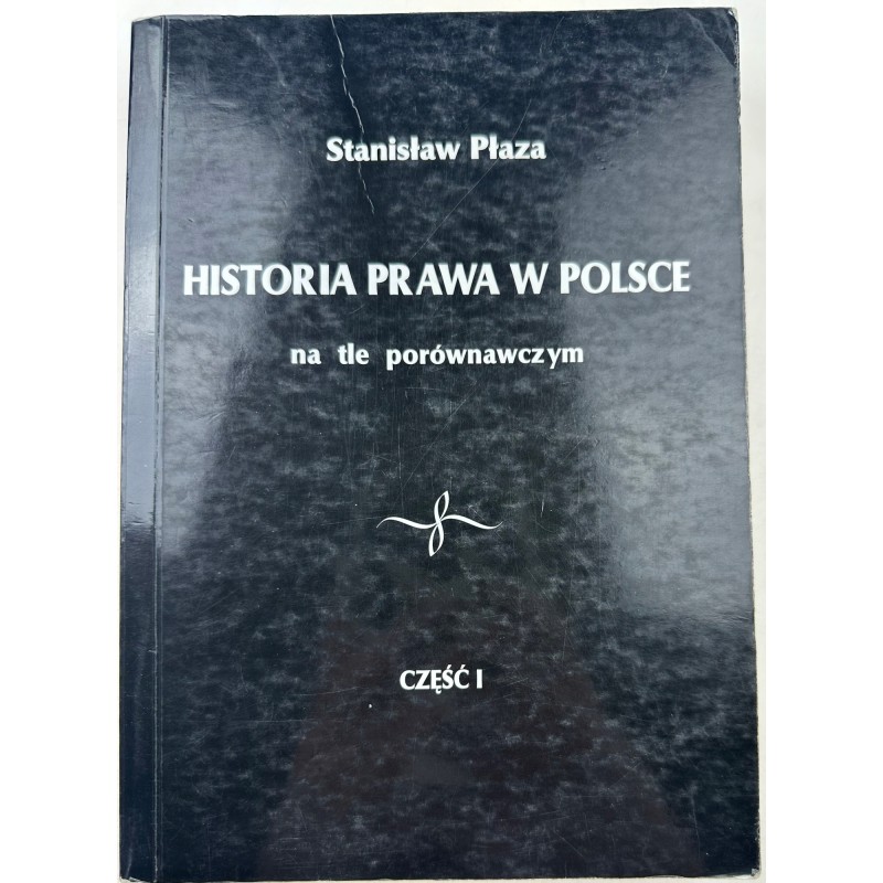Historia prawa w Polsce na tle porównawczym Płaza