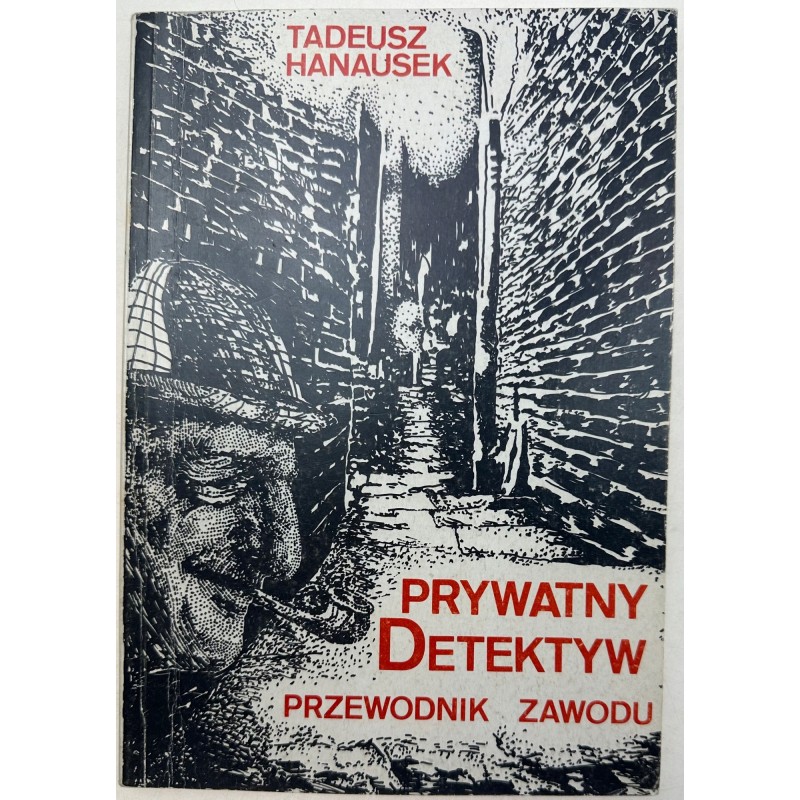 Prywatny detektyw Przewodnik zawodu Tadeusz Hanausek