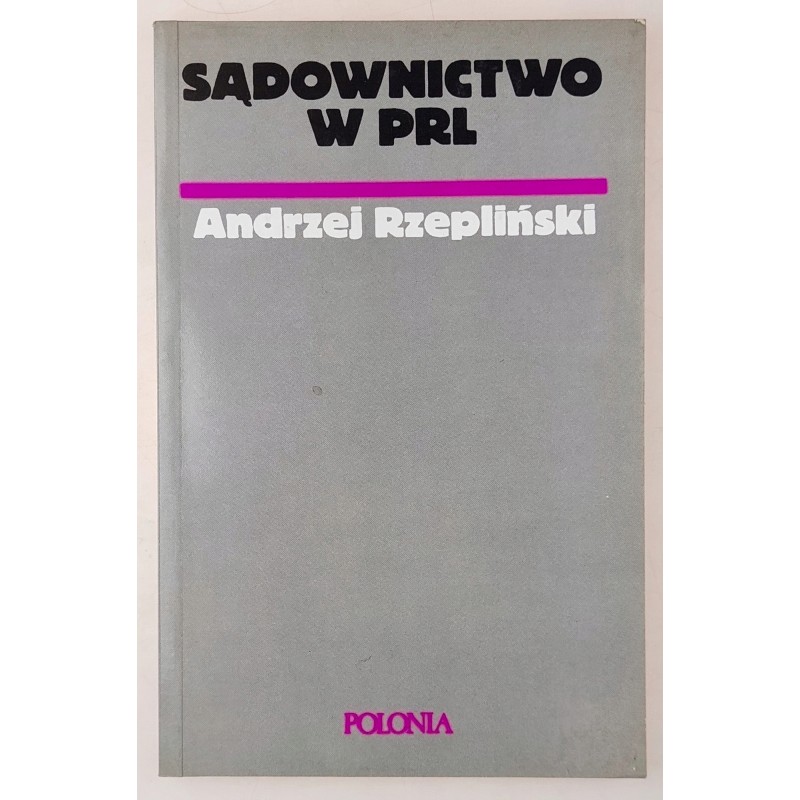 Sądownictwo w PRL Andrzej Rzepliński