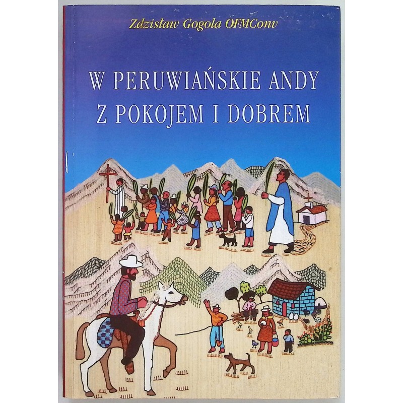 W Peruwiańskie Andy z pokojem i dobrem