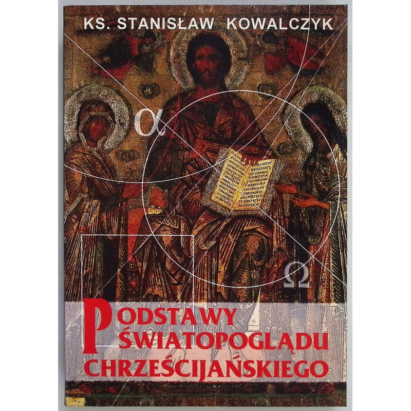 Podstawy światopoglądu chrześcijańskiego Kowalczyk
