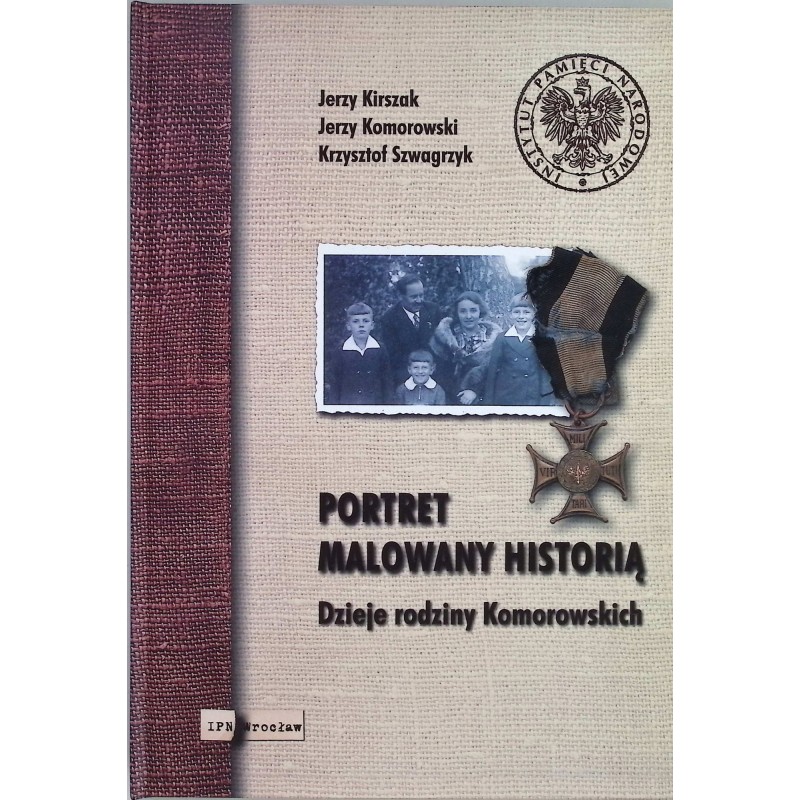 Portret malowany historią dzieje rodziny Komorowskich