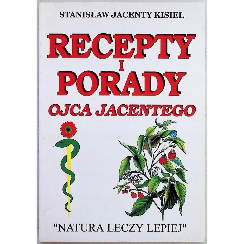 Recepty i porady Ojca Jacentego Stanisław Jacenty Kisiel