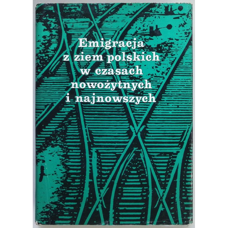 Emigracja ziem polskich w czasach nowożytnych i najnowszych