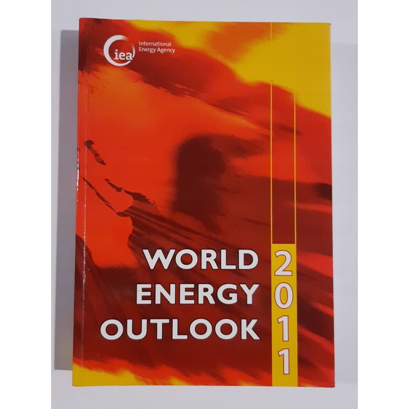 World energy outlook 2011 IEA