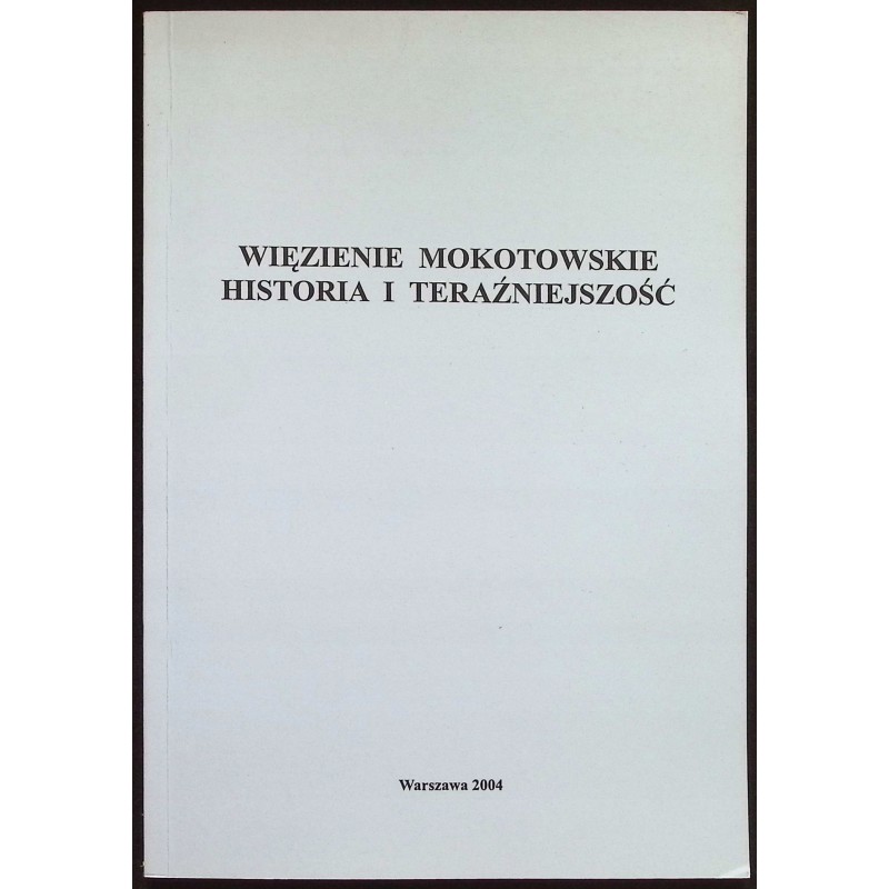 Więzienie Mokotowskie Historia i Teraźniejszość