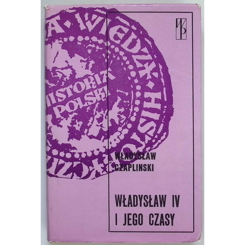 Władysław IV i jego czasy Wł.Czapliński