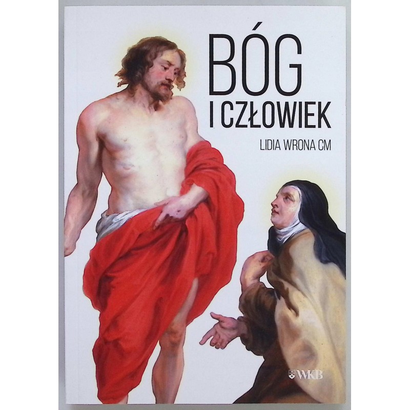Bóg i człowiek Obraz Boga i człowieka w procesie