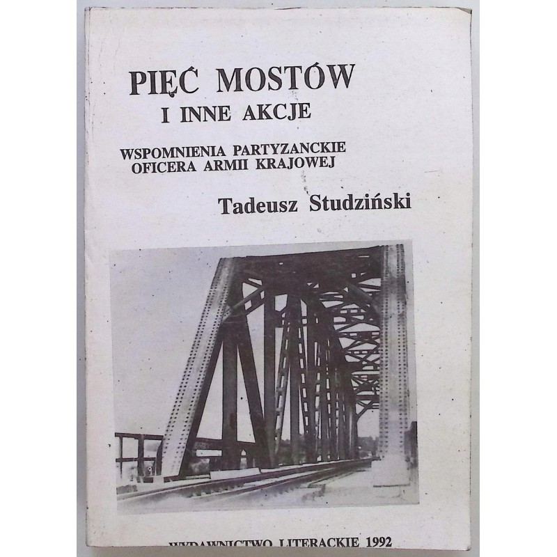 Pięć mostów i inne akcje Tadeusz Studziński