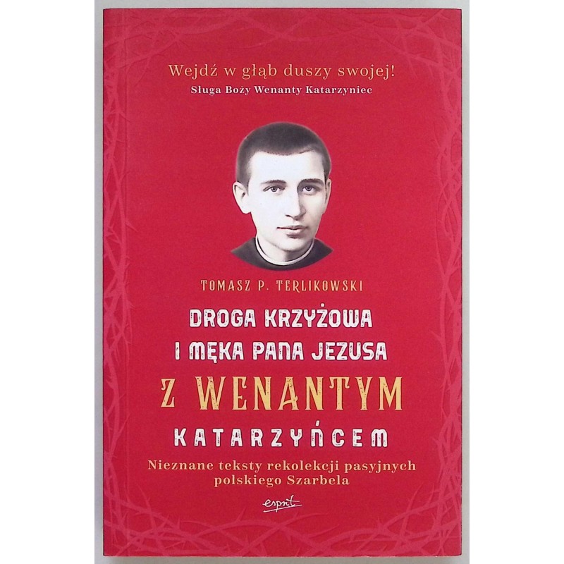 Droga krzyżowa i męka Pana Jezusa w Wenantym Katarzyńcem