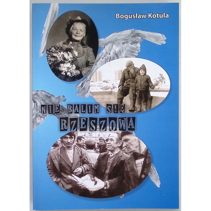 Nie balim się Rzeszowa Bogusław Kotula