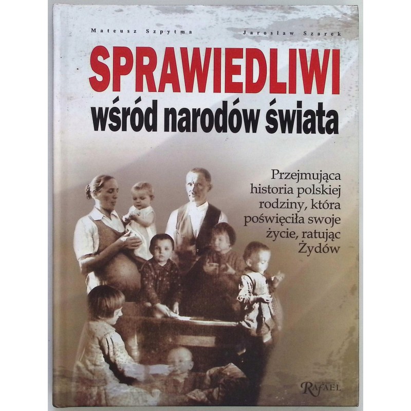 Sprawiedliwi wśród narodów świata Przejmująca historia polskiej