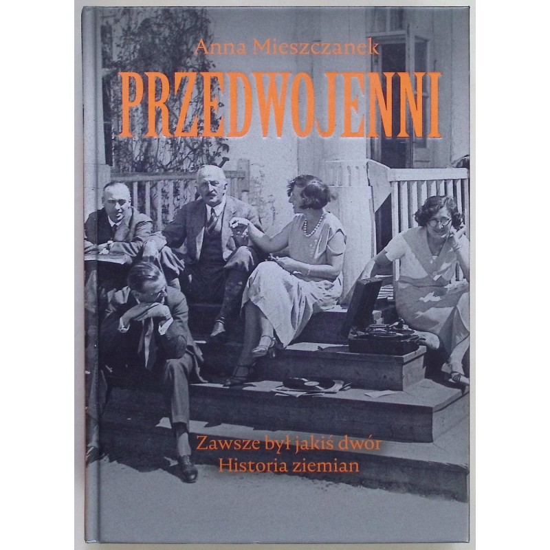 Przedwojenni Zawsze był jakiś dwór Anna Mieszczanek
