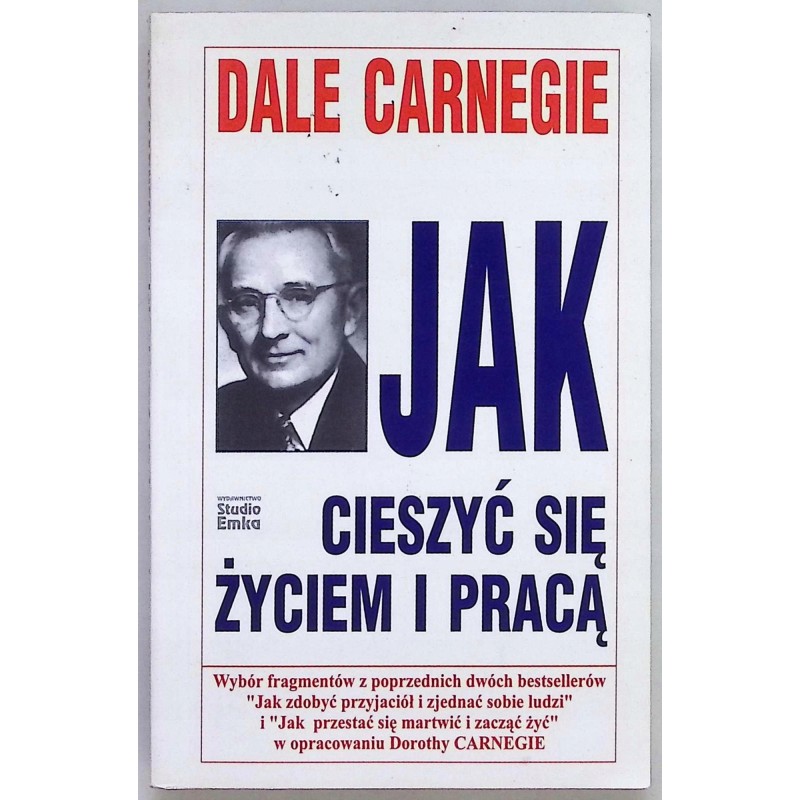 Jak cieszyć się życiem i pracą Dale Carnegie