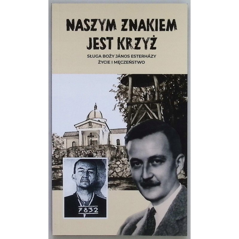 Naszym znakiem jest krzyż János Esterházy