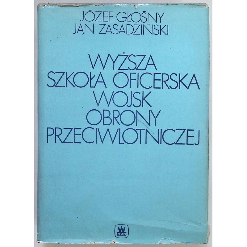 Wyższa szkoła oficerska wojsk obrony przeciwlotniczej Józef Głośny