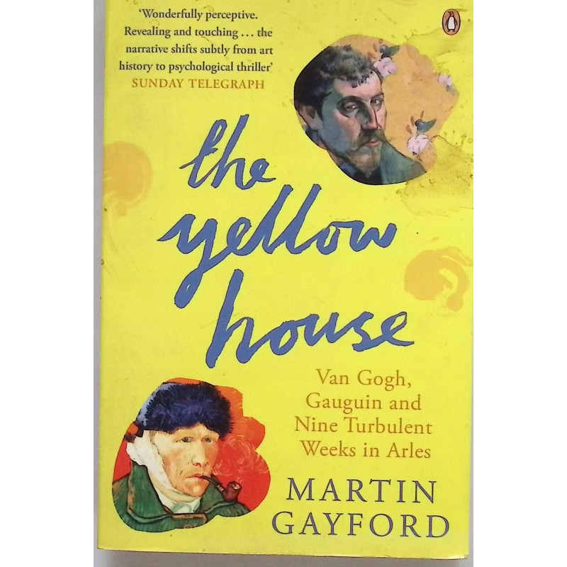 The yellow house Martin Gayford