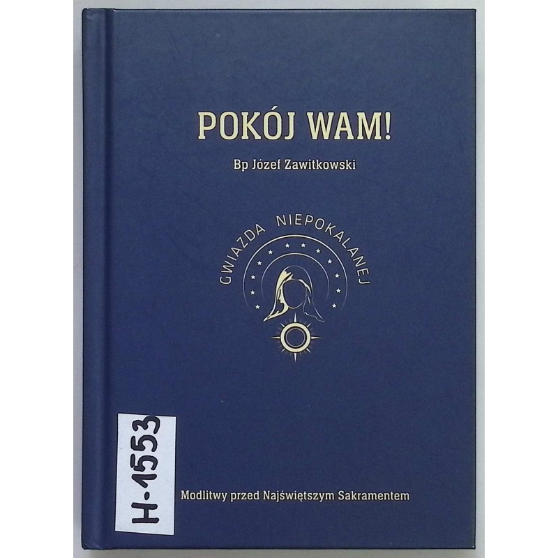 Pokój wam ! Modlitwy przed Najświętszym Sakramentem Józef Zawitkowski