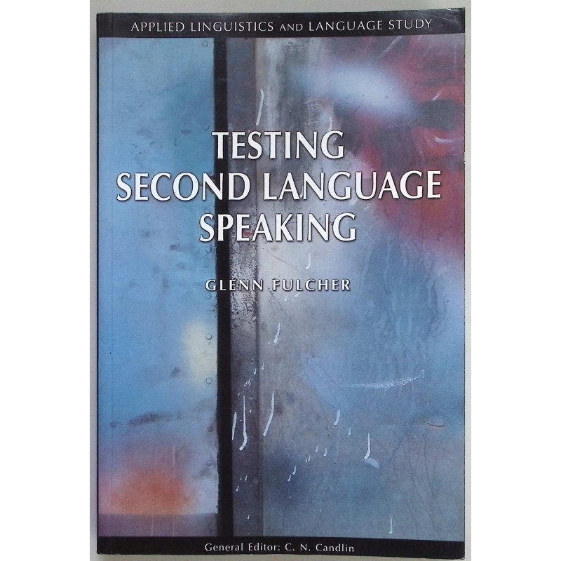 Testing Second Language Speaking Glenn Fulcher