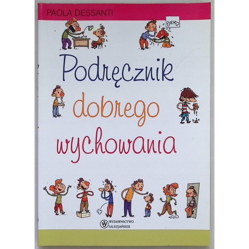 Podręcznik dobrego wychowania Paola Dessanti