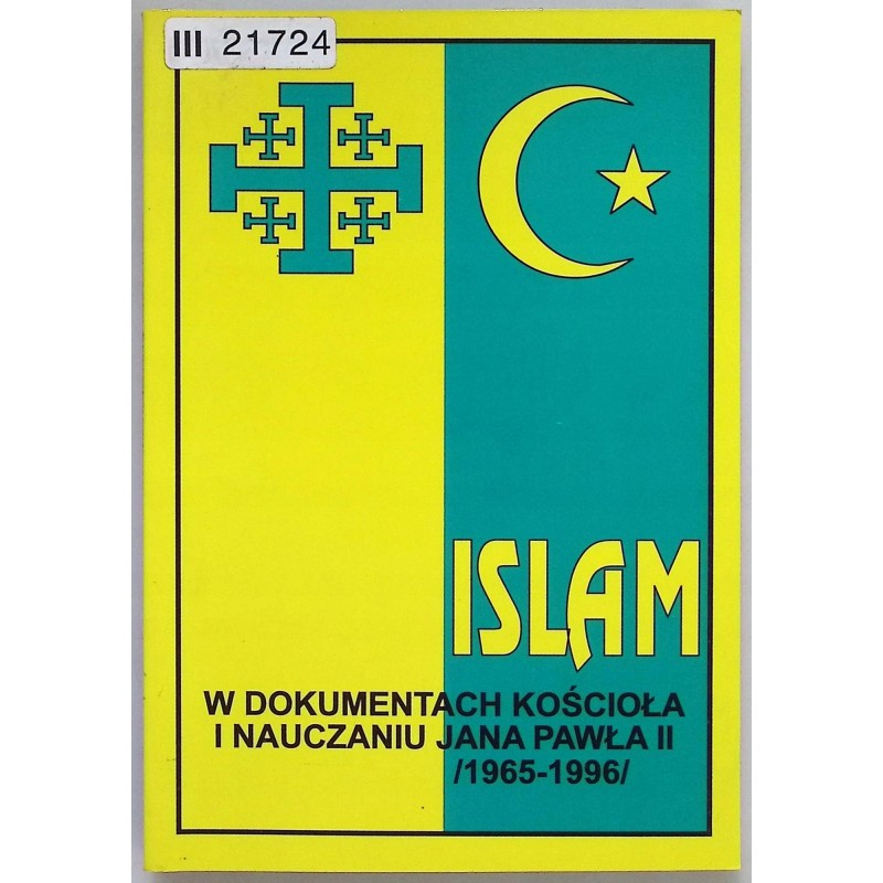 Islam w dokumentach Kościoła i nauczaniu Jana Pawła II