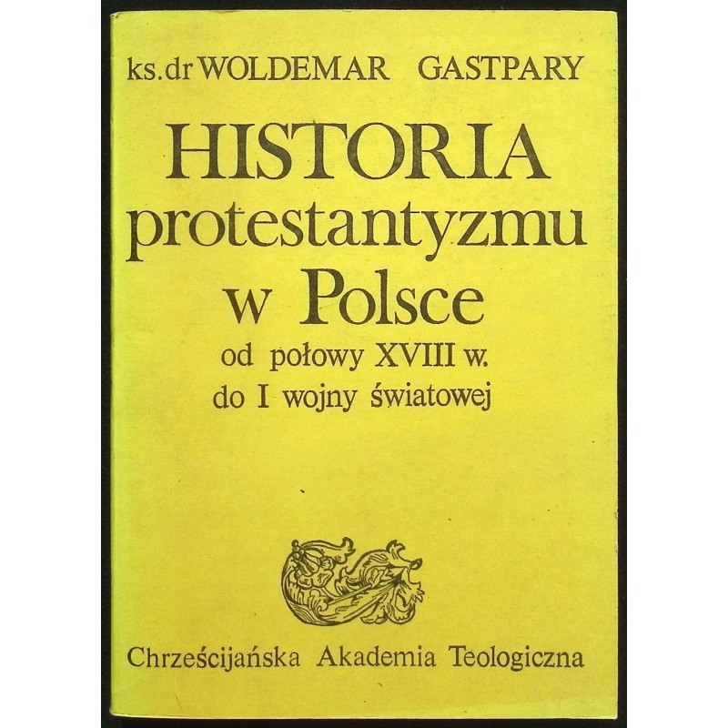 Historia protestantyzmu w Polsce Woldemar Gastpary