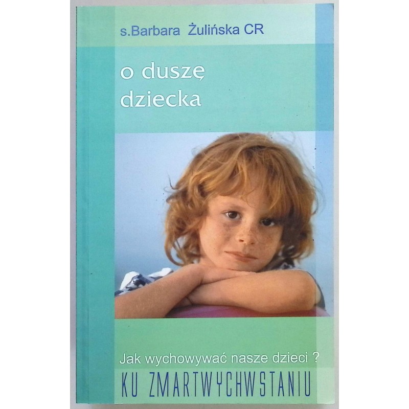 O duszę dziecka s. Barbara Żulińska CR