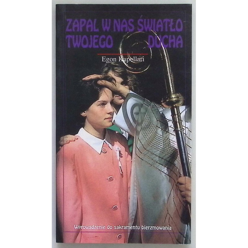Zapal w nas światło Twojego Ducha Egon Kappellari