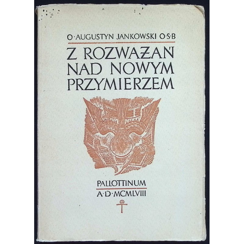 Z rozważań nad Nowym Przymierzem O. Augustyn Jankowski