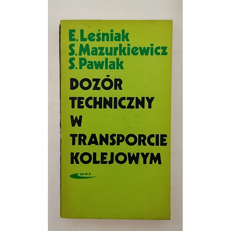 Dozór techniczny w transporcie kolejowym E. Leśniak