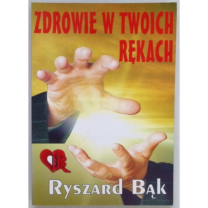 Zdrowie w twoich rękach Ryszard Bk