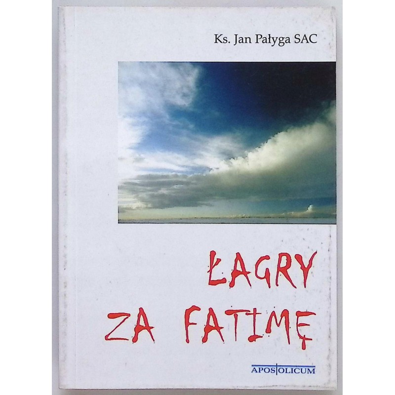 Łagry za Fatimę ks. Jan Pałyga