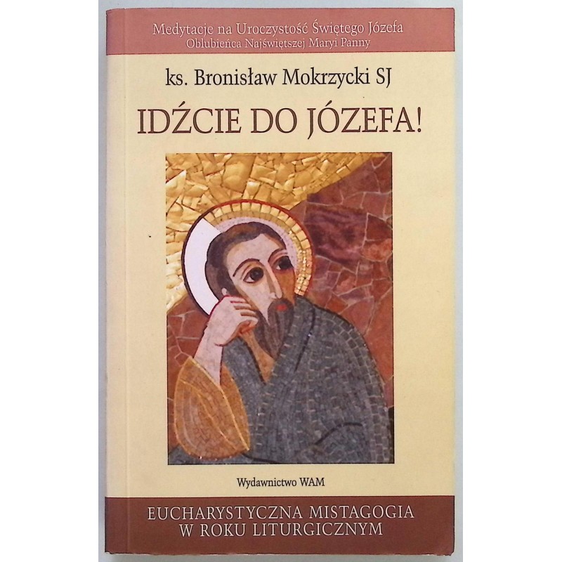 Idźcie do Józefa! Bronisław Mokrzycki SJ