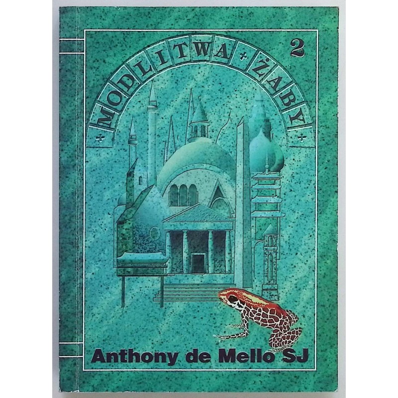 Modlitwa żaby tom II Anthony de Mello