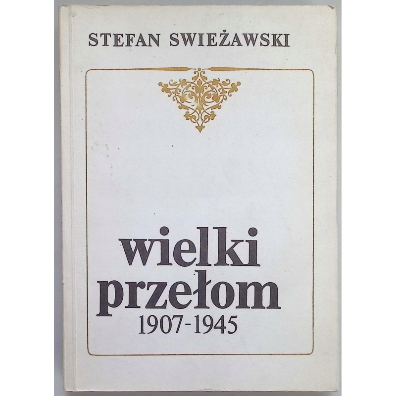 Wielki przełom 1907-1945 Stefan Swieżawski