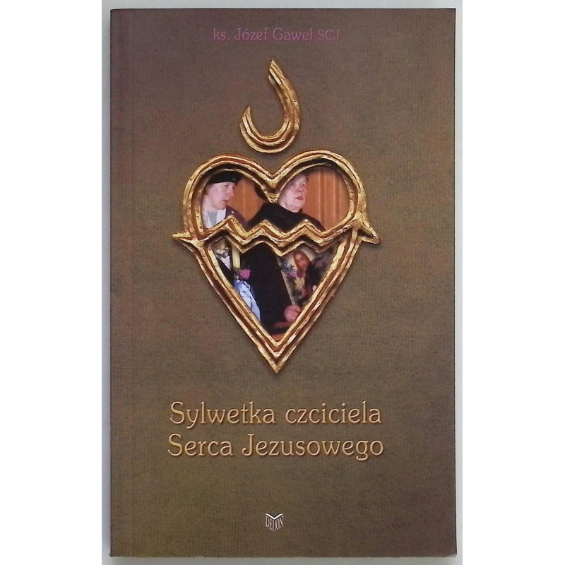 Sylwetka czciciela Serca Jezusowego Józef Gaweł