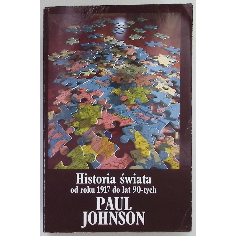 Historia świata od roku 1917 do lat 90-tych Paul Johnson