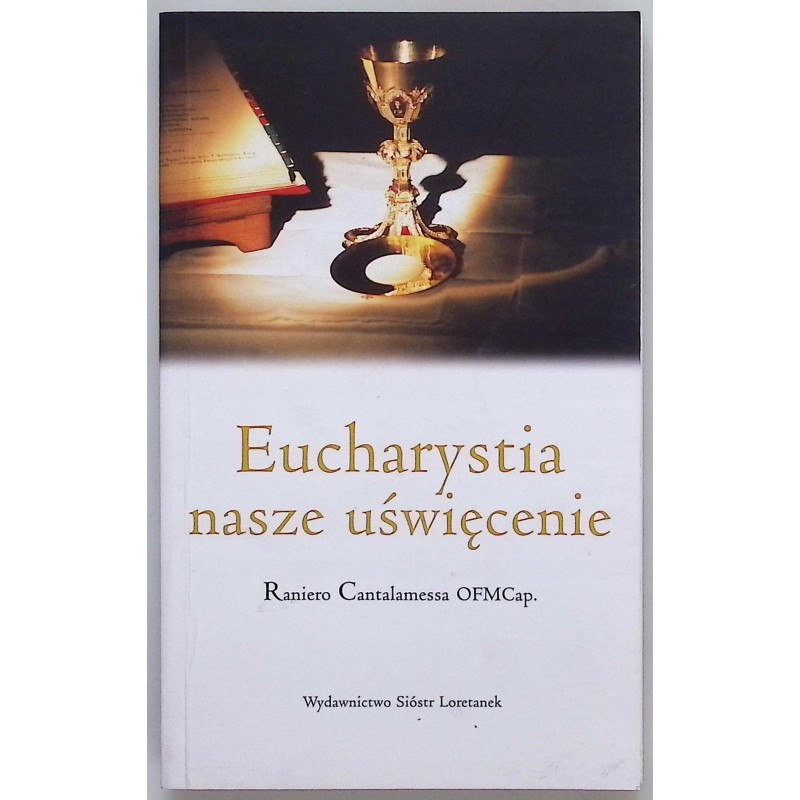 Eucharystia nasze uświęcenie Raniero Cantalamessa