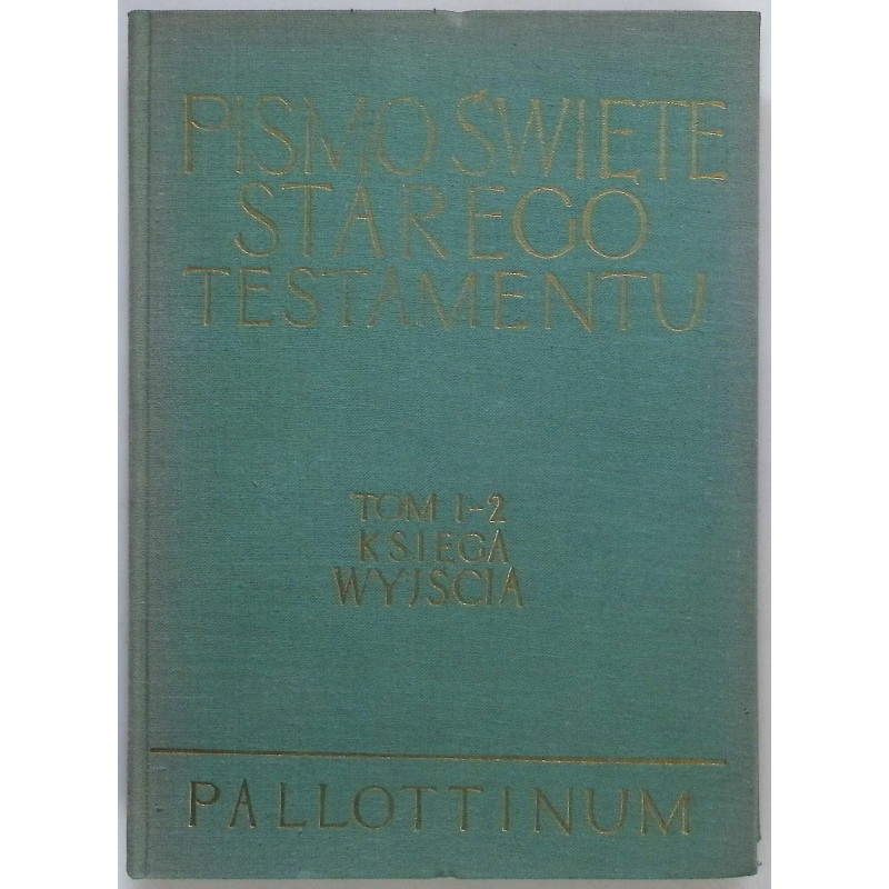 Pismo święte starego testamentu Tom I - 2 Księga wyjścia