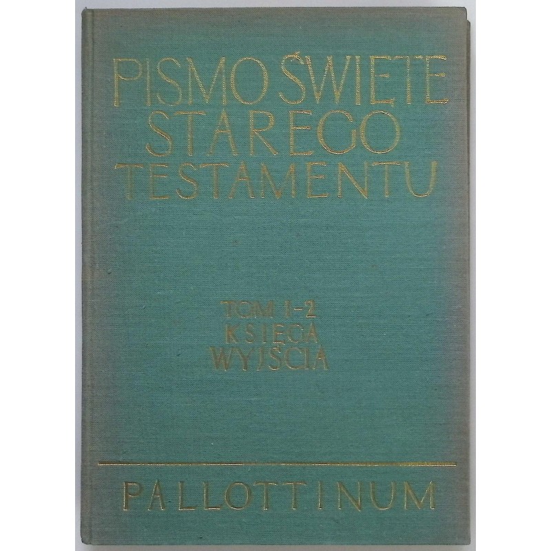 Pismo święte starego testamentu Tom I - 2 Księga wyjścia